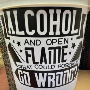 “Alcohol and open flame would go possibly go wrong “ custom light up bucket